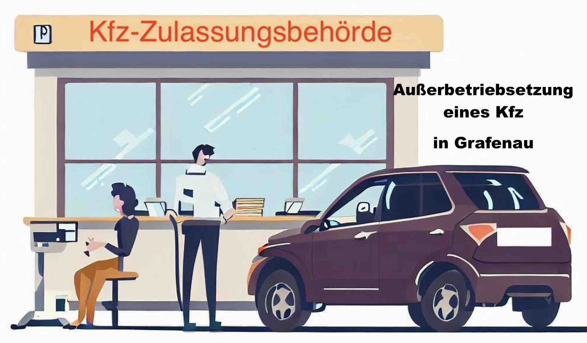 Ausserbetriebsetzung eines Kfz in Grafenau